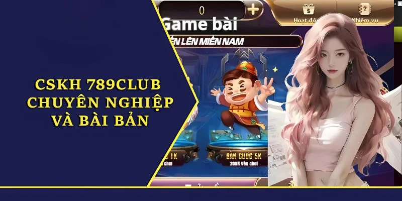 Lý do nên tin tưởng chọn lựa dịch vụ CSKH của 789Club