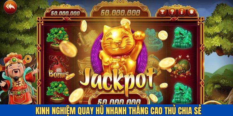 Kinh nghiệm nổ hũ được đúc kết từ cao thủ